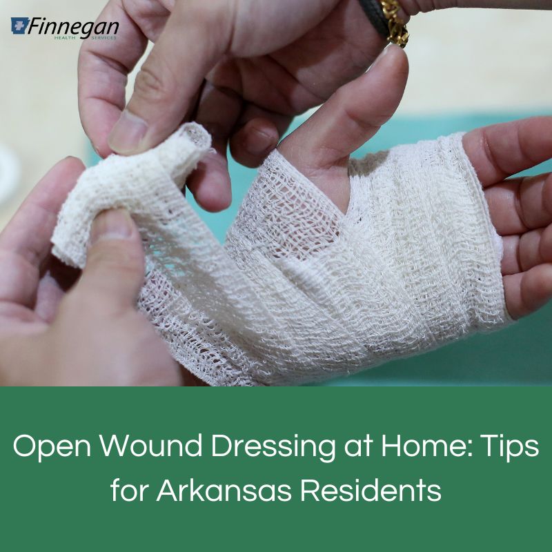 Open Wound Dressing at Home: Tips for Arkansas Residents